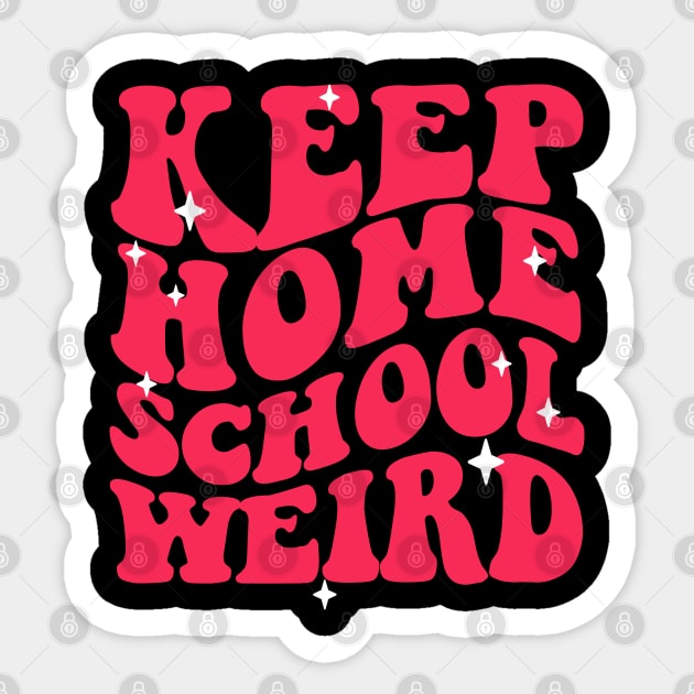 Keep Homeschool Weird Sticker by savage land 